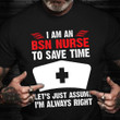 I Am A BSN Nurse To Save Time Shirt Proud Nurse BSN Graduation Gifts Ideas