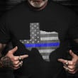 Thin Blue Line Texas Shirt Honoring US Police T-Shirt Gifts For Cops