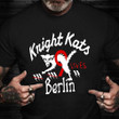 Knight Kats Lives Berlin Shirt Motorcycle Lover T-Shirt Best Gifts For Motorcycle Lovers