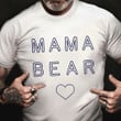 Hearts Mama Bear Shirt Proud Mother's Love T-Shirt Gift For Pregnant Friend