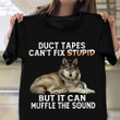 Wolf Duct Tape Can't Fix Stupid But Can Muffle The Sound T-Shirt Funny Wolf Shirt Quotes
