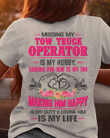 Missing My Tow Truck Operator Is My Hobby T-Shirt Tow Truck Operator Wife Shirt