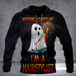 Ghost Nothing Scares Me I'm Hairstylist Halloween Hoodie Gift Ideas For Hair Stylist