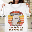Mushroom Too Cute To Spook Vintage Halloween Shirt Cute Halloween Shirts For Ladies