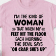 I'm The Kind Of Woman Devil Says Oh Crap She's Up T-Shirt Cool Saying Womens Shirt