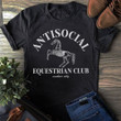 Anti Social Equestrian Club Members Only T-Shirt Funny Equestrian Themed Gifts