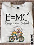 Energy Equal More Cycling Shirt Funny Cycling T-Shirts Best Gifts For Cyclists