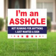 I'm An Asshole Yard Sign Not Running For Anything I Just Wanted A Sign Funny