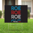 Roe Roe Roe Your Vote Yard Sign Pro Roe 1972 Support Pro Choice Yard Sign