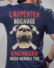 Skull Carpenter Because Engineers Need Heroes Shirt Mens Cool Gifts For Carpenters