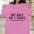 Not Only Am I Funny Shirt Pink Not Only Am I Funny I Have Nicetitties Too T-Shirt