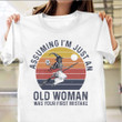 Assuming I'm Just An Old Woman Was Your First Mistake Shirt Witch Graphic Funny Tees For Women