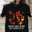 Paw Foot Never Walk Alone Best Friends For Life Shirt Pet Lover Quotes T-Shirt Gift For Dude