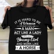 It Is Hard To Be A Woman We Must Think Like A Man Shirt Women Quote Inspiration T-Shirt Gift