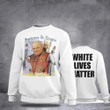 Kanye White Lives Matter Sweatshirt For Sale White Lives Matter Shirt Yeezy Buy