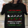 I Just Stole Santa's Naughty List Ugly Christmas Shirt Funny Christmas T-Shirt For Friend