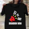 Let's Go Brandon T-Shirt Let It Go Brandon Won Shirt FJB Apparel Anti Biden