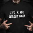 Let's Go Brandon T-Shirt Anti Joe Biden Shirt Against Biden Merch Clothing
