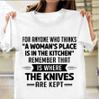 For Anyone Who Thinks A Woman's Place Is In The Kitchen Shirt Sarcastic T-Shirt Quotes Gift