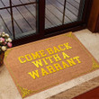 Come Back With A Warrant Coir Doormat Inside Front Door Mat Funny Home Decor