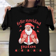 Santa Middle Finger Feliz Navidad Putos Christmas T-Shirt Funny Mens Christmas Shirts 2022