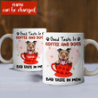 Custom Pitbull Good Taste In Coffee And Dogs Bad Taste In Men Mug Funny Coffee Mug Sayings