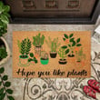 Hope You Like Plants Doormat Plants Lover Welcome Door Mat Gifts For Gardeners