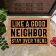 Like A Good Neighbor Stay Over There Doormat Indoor Entrance Mats For Home Decor Gifts