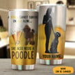 Custom A Woman Cannot Survive On Beer Alone Needs A Poodle Tumbler Gift For Poodle Lovers