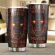 Skull Coffee Because Murder Is Wrong Tumbler Funny Quote Tumbler Cups