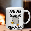 Penguin Pew Pew Madafakas Mug Crazy Penguin Coffee Mugs Animal Lovers Gift