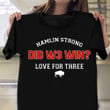 Damar Hamlin Shirt Hamlin Strong Did We Win T-Shirt Love For Three Clothing Gift