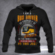 I Am A Bus Driver Of Course I'm Crazy Hoodie Funny Saying Men Hoodie Gifts For Bus Driver