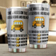 The Wheels On The Bus Go Round And Round Tumbler Funny Coffee Tumblers Gifts For Bus Drivers