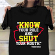 Know Your Role And Shut Your Mouth T-Shirt Burrowhead My Ass Shirt Gifts For Football Fans
