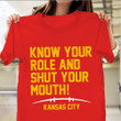 Know Your Role And Shut Your Mouth T-Shirt Burrowhead My Ass Shirt