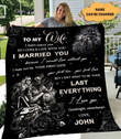 Custom To My Wife I Didn't Marry You So I Could Live Blanket Personalized Blankets For Couples