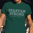Spartan Strong Shirt Michigan State MSU Spartan Strong Shirts Enough Is Enough