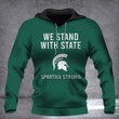 Spartan Strong Hoodie We Stand With State Spartan Strong Michigan State Apparel
