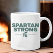Spartan Strong Mug Honor Michigan State Spartan Strong MSU Merchandise