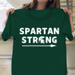 Spartan Strong T-Shirt Michigan State MSU Spartan Strong Shirts