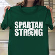 MSU Strong Shirt Support Michigan State Spartan Strong Tee Shirt