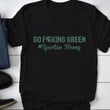 Spartan Strong T-Shirt Go F King Green Support MSU Spartan Strong Shirts