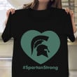 Spartan Strong T-Shirt We Stand With Spartan Michigan State Shirts MSU Apparel
