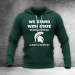 Spartan Strong Hoodie We Stand With State Spartan Strong Apparel Always A Spartan