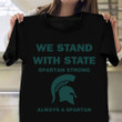 Spartan Strong Hoodie We Stand With State Spartan Strong Apparel Always A Spartan