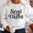 Send It To Darrell Sweatshirt Send It To Darrell Merch