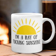 I Am A Ray Of Fucking Sunshine Mug Funny Quote Coffee Mug Gift for Him Her