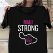 Maui Strong Shirt Support Hawaii Wildfire Disaster Maui Relief T-Shirts Merch