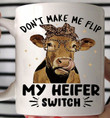 Cow Don't Make Me Flip My Heifer Switch Mug Funny Cow Print Gifts For Her